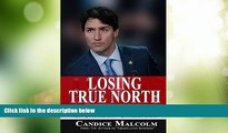 Must Have PDF  Losing True North: Justin Trudeau s Assault on Canadian Citizenship  Best Seller