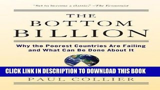 [READ] EBOOK The Bottom Billion: Why the Poorest Countries are Failing and What Can Be Done About