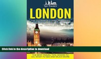 READ BOOK  London: The Ultimate London Travel Guide By A Traveler For A Traveler: The Best Travel
