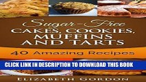 [PDF] Sugar-Free Cakes, Cookies, Muffins and Tarts: Sugar-Free Cakes, Cookies, Muffins and Tarts