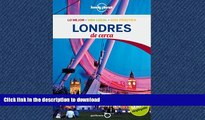 READ BOOK  Lonely Planet Londres De cerca (Travel Guide) (Spanish Edition)  BOOK ONLINE
