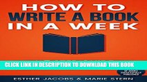 [New] Ebook How to write a book in a week: A 7 step guide to writing and self publishing for