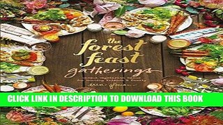 [PDF] Forest Feast Gatherings: Simple Vegetarian Menus for Hosting Friends   Family Popular