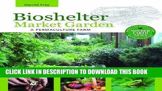 [PDF] Bioshelter Market Garden: A Permaculture Farm Full Online