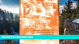 Big Deals  Shifting spaces: Women, citizenship and migration within the European Union  Full Read