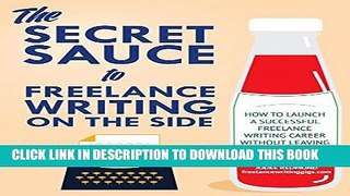 [New] Ebook The Secret Sauce to Freelance Writing on the Side Free Online