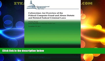 Big Deals  Cybercrime: An Overview of the Federal Computer Fraud and Abuse Statute and Related