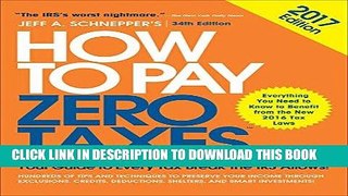 [New] Ebook How to Pay Zero Taxes, 2017: Your Guide to Every Tax Break the IRS Allows Free Online
