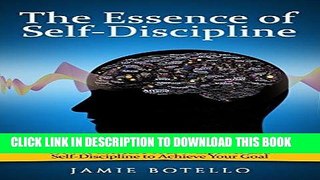 [New] Ebook Self-Discipline: The Essence of Self-Discipline: How to Increase Your Willpower and