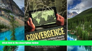 Must Have  Convergence: Illicit Networks And National  Security In The Age Of Globalization
