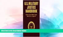 Must Have  U.s. Military Justice Handbook - Uniform Code of Military Justice, Title 10, U.s.c.