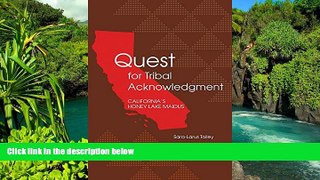READ FULL  Quest for Tribal Acknowledgment: Californiaâ€™s Honey Lake Maidus  READ Ebook Full Ebook