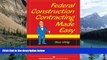 Books to Read  Federal Construction Contracting Made Easy  Full Ebooks Most Wanted