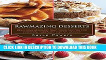[PDF] Rawmazing Desserts: Delicious and Easy Raw Food Recipes for Cookies, Cakes, Ice Cream, and