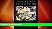 Must Have PDF  Blackfoot Redemption: A Blood Indian s Story of Murder, Confinement, and Imperfect