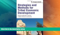 Big Deals  Strategies and Methods for Tribal Economic Development: Building Sustainable Prosperity