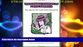 Big Deals  Indigenous Peoples In Latin America: The Quest For Self-determination (Latin American