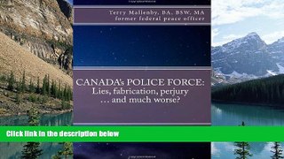 Big Deals  CANADA s POLICE FORCE: Lies, fabrication, perjury ... and much worse?  Full Ebooks Best