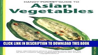 [New] Ebook Handy Pocket Guide To Asian Vegetables (Periplus Nature Guides) Free Read