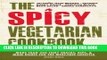 [New] Ebook The Spicy Vegetarian Cookbook: More than 200 Fiery Snacks, Dips, and Main Dishes for