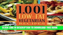 [New] Ebook 1,001 Low-Fat Vegetarian Recipes: Great Choices for Delicious, Healthy Plant-Based