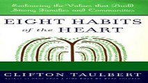 [READ] EBOOK Eight Habits of the Heart: Embracing the Values that Build Strong Families and