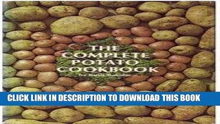 [New] Ebook The Complete Potato Cookbook Free Online