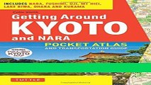 [FREE] EBOOK Getting Around Kyoto and Nara: Pocket Atlas and Transportation Guide; Includes Nara,