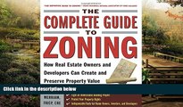 Must Have  The Complete Guide to Zoning: How to Navigate the Complex and Expensive Maze of Zoning,