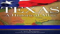 [READ] EBOOK Texas: A Historical Atlas ONLINE COLLECTION