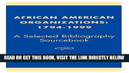 [FREE] EBOOK African American Organizations 1794-1999: A Selected Bibliography Source Book BEST