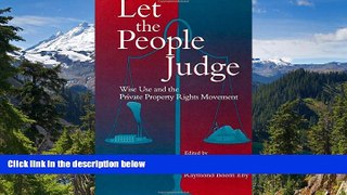 Must Have  Let the People Judge: Wise Use And The Private Property Rights Movement  READ Ebook