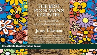 READ FULL  The Best Poor Man s Country: A Geographical Study of Early Southeastern Pennsylvania