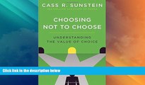 Big Deals  Choosing Not to Choose: Understanding the Value of Choice  Full Read Most Wanted