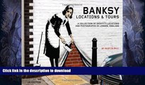 READ BOOK  Banksy Locations   Tours: A Collection of Graffiti Locations and Photographs in