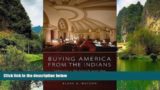 Big Deals  Buying America from the Indians: Johnson v. McIntosh and the History of Native Land