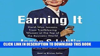 [New] Ebook Earning It: Hard-Won Lessons from Trailblazing Women at the Top of the Business World