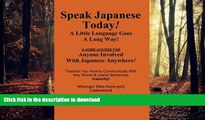 READ ONLINE SPEAK JAPANESE TODAY -- A Little Language Goes a Long Way! READ PDF FILE ONLINE