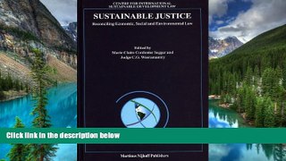 Must Have  Sustainable Justice: Reconciling Economic, Social and Environmental Law  READ Ebook