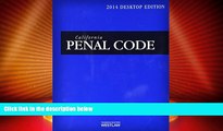 Big Deals  California Penal Code 2014: With Selected Provisions from Other Codes and Rules of