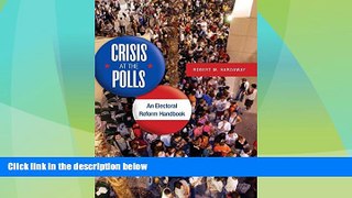 Big Deals  Crisis at the Polls: An Electoral Reform Handbook  Best Seller Books Best Seller