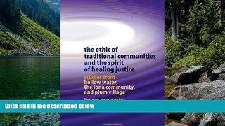 Big Deals  The Ethic of Traditional Communities and the Spirit of Healing Justice: Studies from