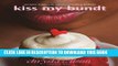 [New] Ebook Kiss My Bundt: Recipes from the Award-Winning Bakery Free Online