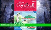 FAVORITE BOOK  Slow Cornwall and the Isles of Scilly: Local, characterful guides to Britain s