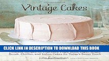 [New] Ebook Vintage Cakes: Timeless Recipes for Cupcakes, Flips, Rolls, Layer, Angel, Bundt,