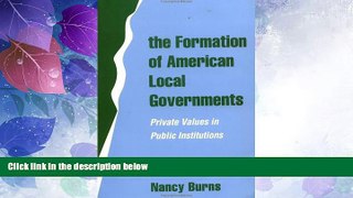 Big Deals  The Formation of American Local Governments: Private Values in Public Institutions