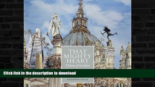 READ BOOK  That Mighty Heart: Visions of London FULL ONLINE