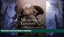 READ  Museums of London: A Guide for Residents and Visitors FULL ONLINE