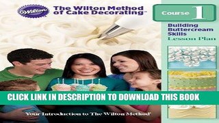 [New] Ebook Wilton Decorating Basics Course 1 English Free Online