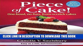 [New] PDF Piece of Cake!: One-Bowl, No-Fuss, From-Scratch Cakes Free Read